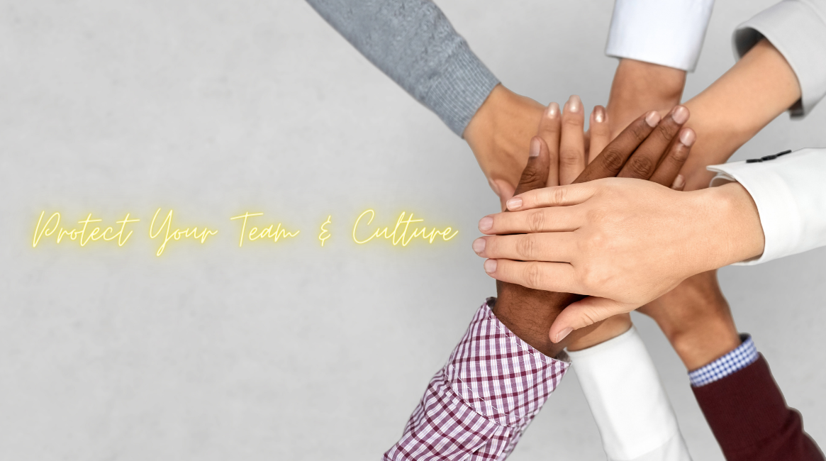 Protect Your Team and Culture