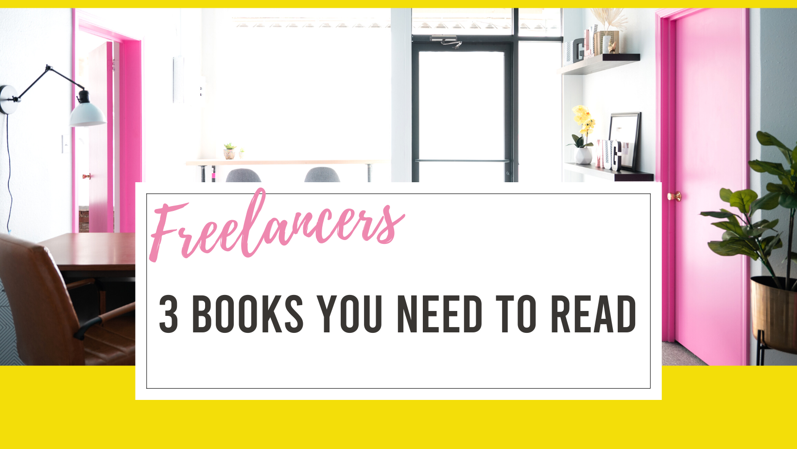 3 Books Every Freelancer Should Read