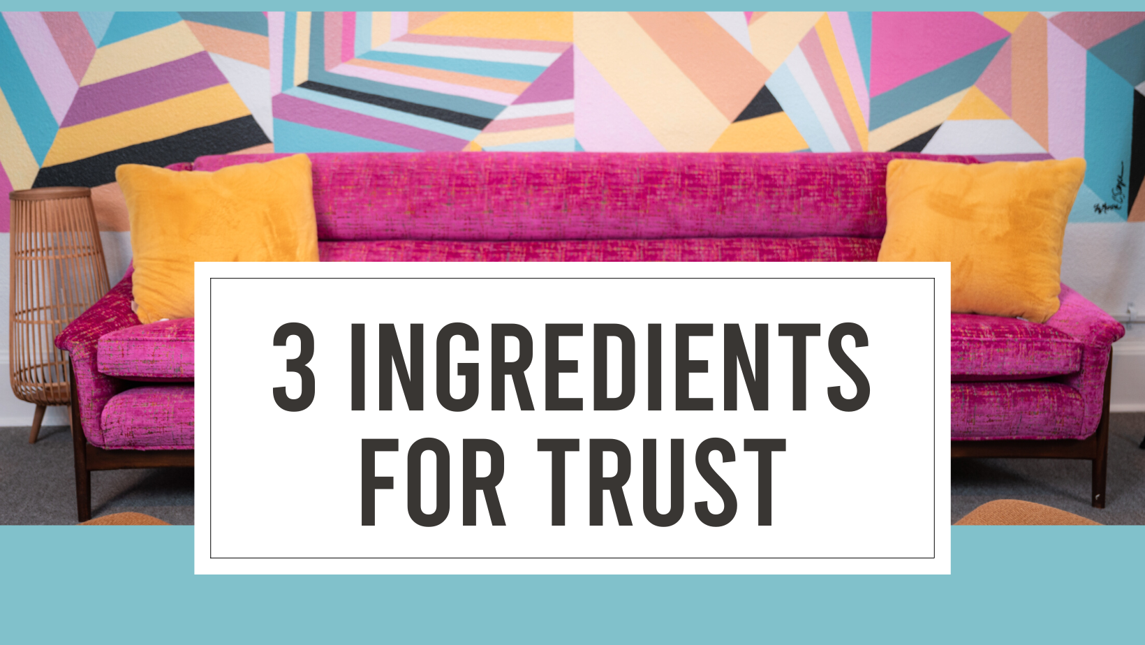 3 Ingredients for Trust