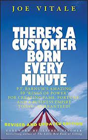 Lessons From There’s a Customer Born Every Minute